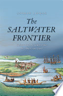 The saltwater frontier : Indians and the contest for the American coast /