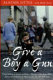 Give a boy a gun : from killing to peace-making /