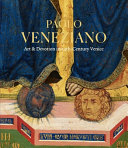 Paolo Veneziano : art & devotion in 14th-century Venice /