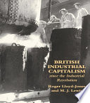 British industrial capitalism since the industrial revolution /