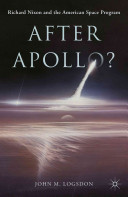 After Apollo? : Richard Nixon and the American space program /