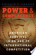 Power and complacency : American survival in an age of international competition /