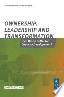 Ownership, leadership, and transformation : can we do better for capacity development? /