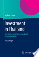 Investment in Thailand : das Rechts- und Steuerhandbuch für den Praktiker /