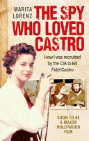 The spy who loved Castro /