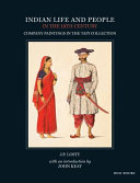 Indian life and people in the 19th century : company paintings in the TAPI Collection /