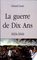 La guerre de Dix Ans, 1634-1644 /