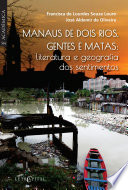 Manaus de dois rios, gentes e matas : literatura e geografia dos sentimentos /