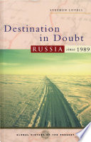 Destination in doubt : Russia since 1989 /