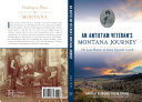 An Antietam veteran's Montana journey : the lost memoir of James Howard Lowell /
