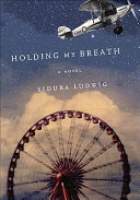 Holding my breath : a novel /