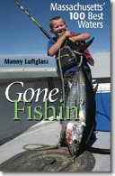 Gone fishin' : Massachusetts' 100 best waters /
