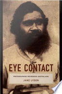 Eye contact photographing indigenous Australians /