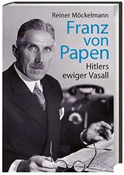 Franz von Papen : Hitlers ewiger Vasall /