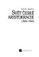 Svět české aristokracie : (1500-1700) /