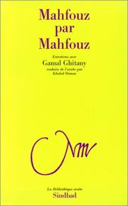 Mahfouz par Mahfouz : entretiens /