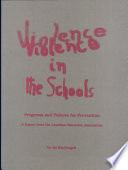 Violence in the schools : programs and policies for prevention : a report from the Canadian Education Association /