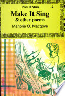 Make it sing & other poems /