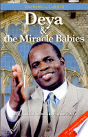 Deya & the miracle babies : biography of Archbishop Gilbert Deya /