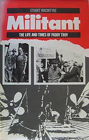 Militant, the life and times of Paddy Troy /
