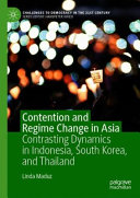 Contention and regime change in Asia : contrasting dynamics in Indonesia, South Korea, and Thailand /