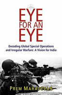 An eye for an eye : decoding global special operations and irregular warfare: a vision for India /
