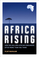 Africa rising : how 900 million African consumers offer more than you think /