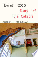 Beirut 2020: diary of the collapse /