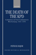 The death of KPD : communism and anti-communism in West Germany, 1945-1956 /