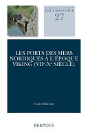 Les ports des mers nordiques à l'époque viking (VIIe-Xe siècle) /