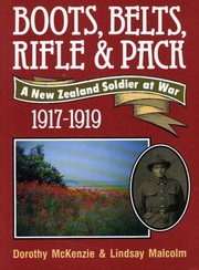 Boots, belts, rifle & pack : a New Zealand soldier at war, 1917-1919 /