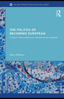 The politics of becoming European : a study of Polish and Baltic post-Cold war security imaginaries /