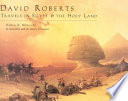 David Roberts : travels in Egypt & the Holy Land /