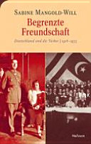 Begrenzte Freundschaft : Deutschland und die Türkei, 1918-1933 /