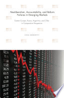 Neoliberalism, accountability, and reform failures in emerging markets : Eastern Europe, Russia, Argentina, and Chile in comparative perspective /