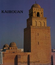 Kairouan : history of the city and its monuments /