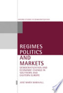 Regimes, politics, and markets : democratization and economic change in Southern and Eastern Europe /