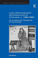 Land, proto-industry and population in Catalonia, c. 1680-1829 : an alternative transition to capitalism? /