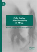 Child justice administration in Africa /