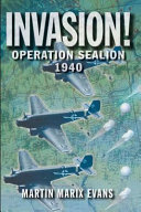 Invasion! : Operation Sea Lion, 1940 /