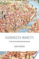 Giannozzo Manetti : the life of a Florentine humanist /