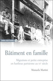 Bâtiment en famille : migrations et petite entreprise en banlieue parisienne au XXe siècle /