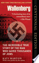 Wallenberg : the incredible true story of the man who saved the Jews of Budapest /
