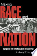 Making race and nation : a comparison of South Africa, the United States, and Brazil /
