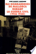 Els bombardeigs de Mallorca durant la Guerra Civil : (1936-1938) /