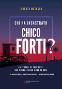 Chi ha incastrato Chico Forti? : da Versace al caso Forti una vicenda lunga oltre 20 anni /