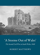 'A storme out of Wales' : the Second Civil War in South Wales, 1648 /