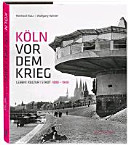 Köln vor dem Krieg : Leben--Kultur--Stadt : 1880-1940 /