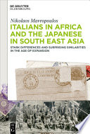 Italians in Africa and the Japanese in South East Asia : Stark Differences and Surprising Similarities in the Age of Expansion /