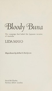 Bloody Buna : the campaign that halted the Japanese invasion of Australia /